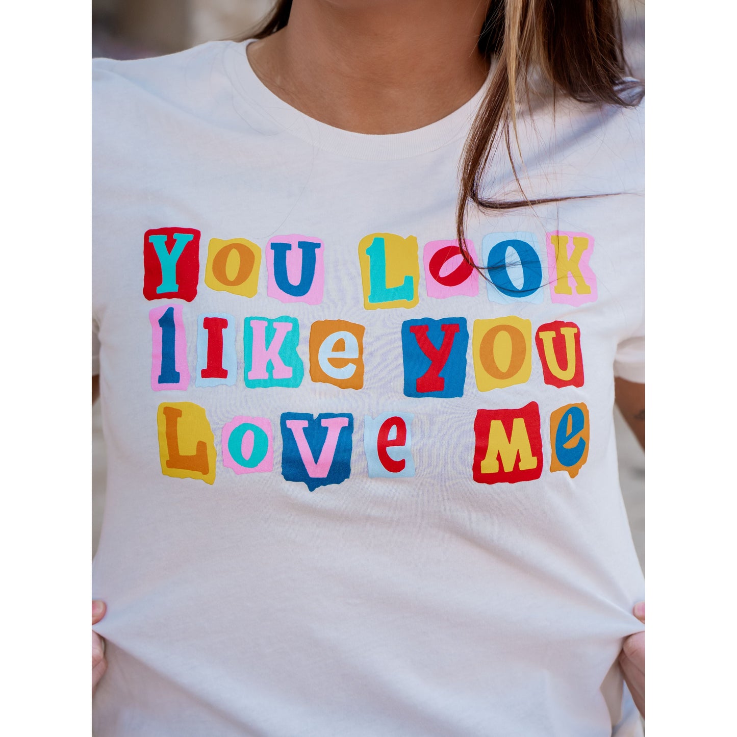You Look Like You Love Me - Valentines Tee
