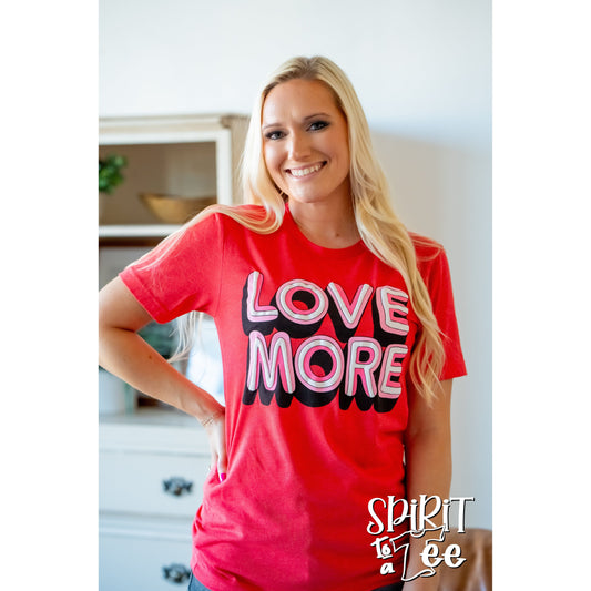 Love More - Valentines Tee